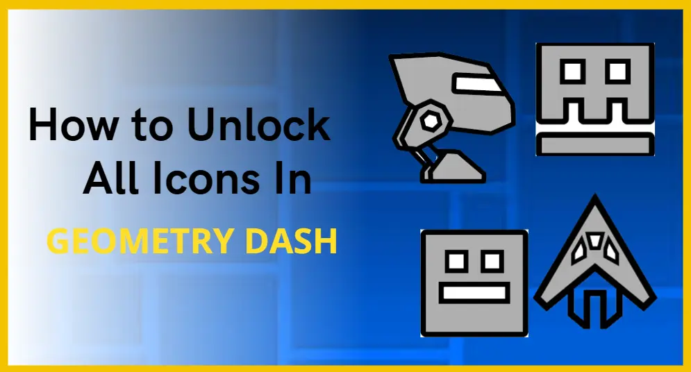 how to unlock all icons in Geometry dash