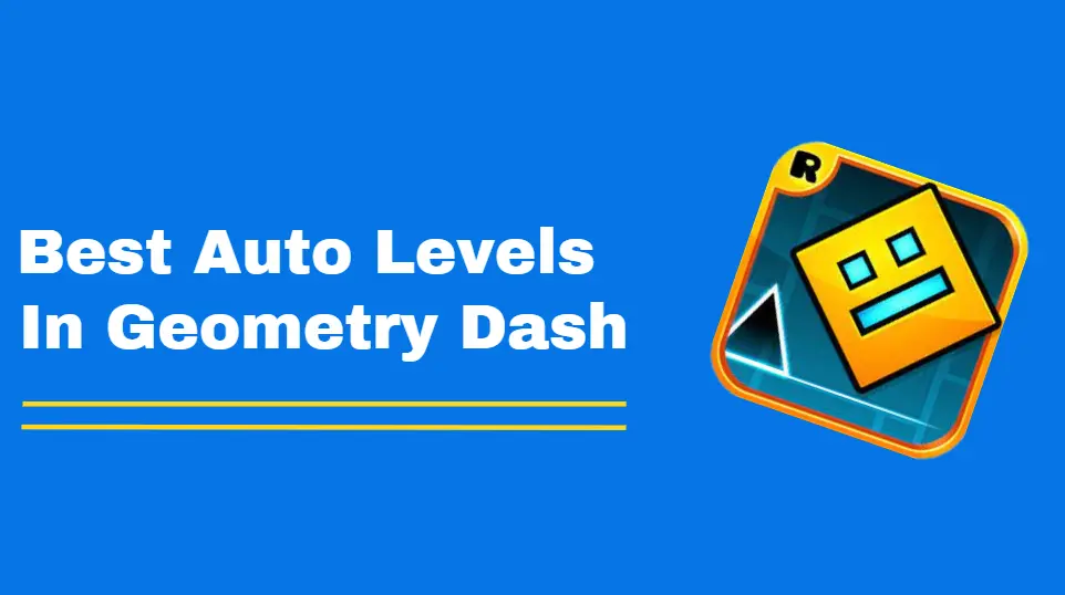 best auto levels in geometry dash