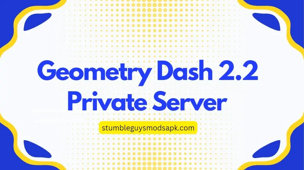 geometry-dash-2.2-private-server