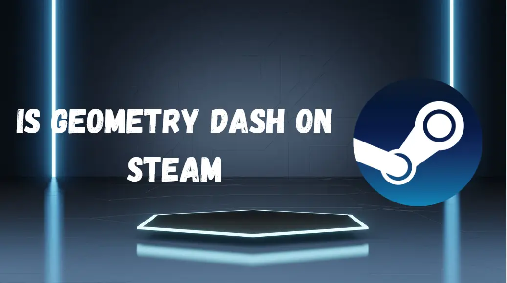 Is steam geometry dash on steam
